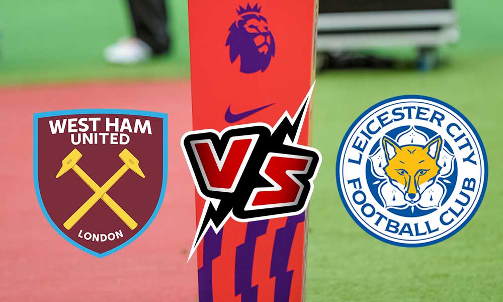 مشاهدة مباراة وست هام يونايتد و ليستر سيتي بث مباشر 2023-05-28 Leicester City vs West Ham United