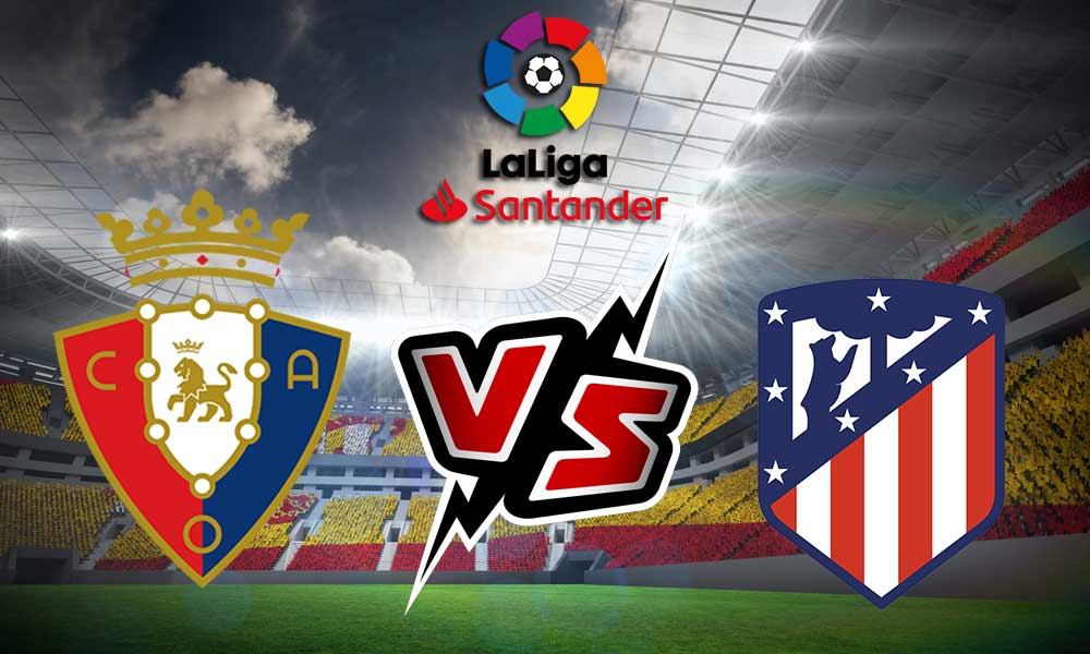 مشاهدة مباراة أتلتيكو مدريد و أوساسونا بث مباشر 2023-09-28  Osasuna vs Atlético Madrid
