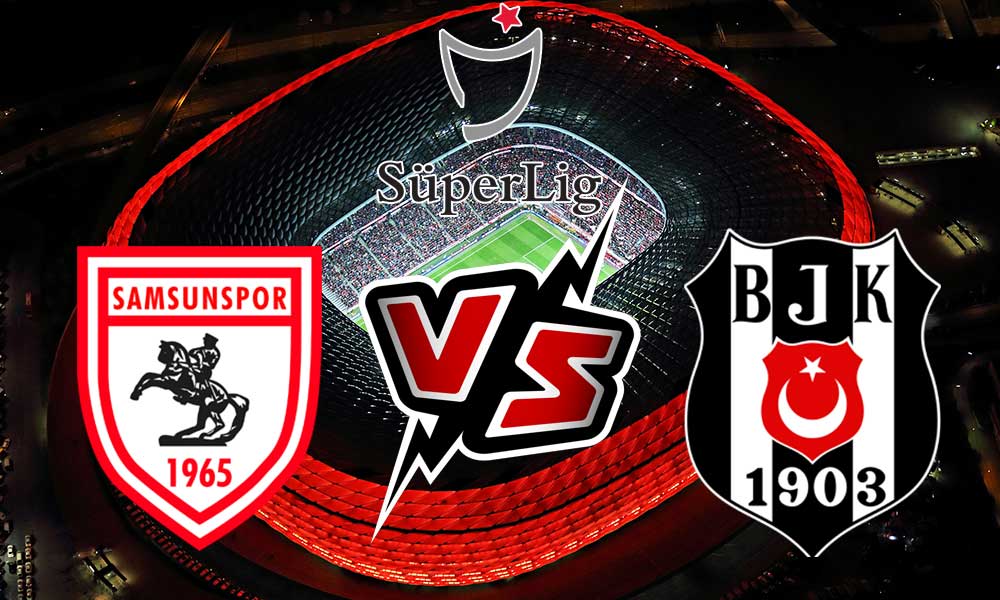 مشاهدة مباراة بشكتاش و سامسون سبور بث مباشر 2023-11-26 Samsunspor vs Beşiktaş