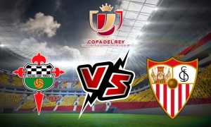 مشاهدة مباراة إشبيلية و راسينغ فيرول بث مباشر 2024-01-07 Racing Ferrol vs Sevilla